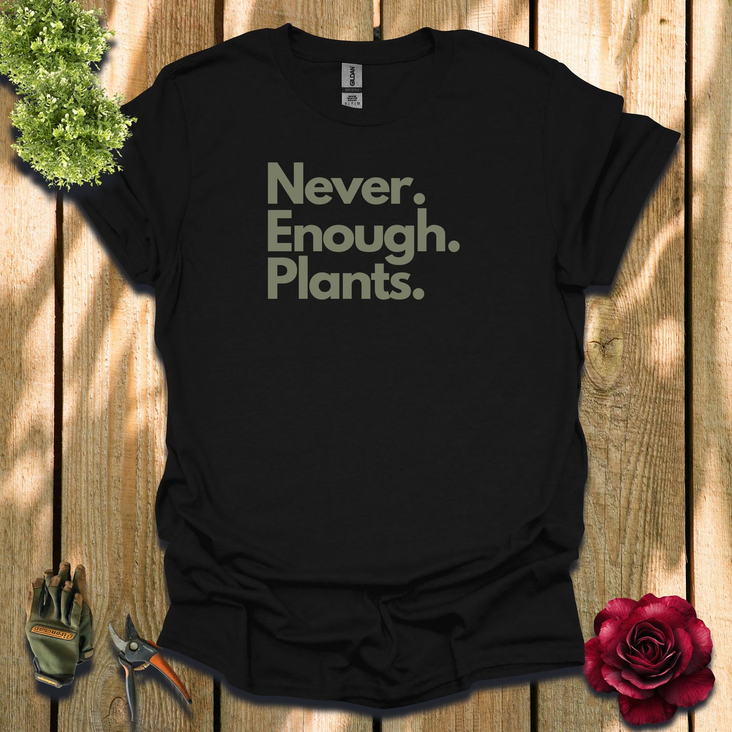 Never Enough Plants T-Shirt