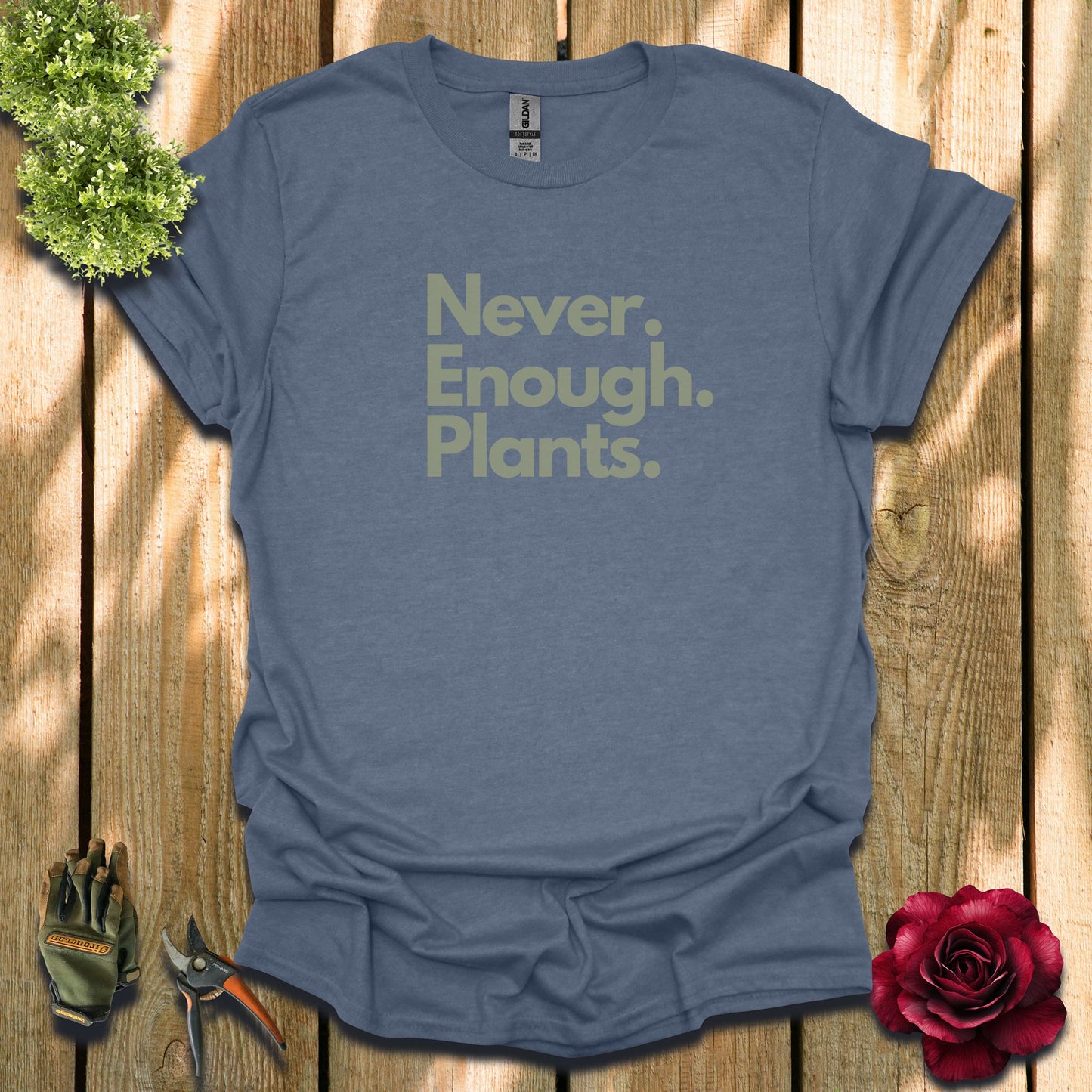 Never Enough Plants T-Shirt