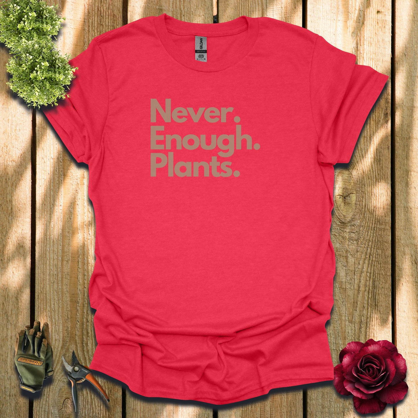 Never Enough Plants T-Shirt