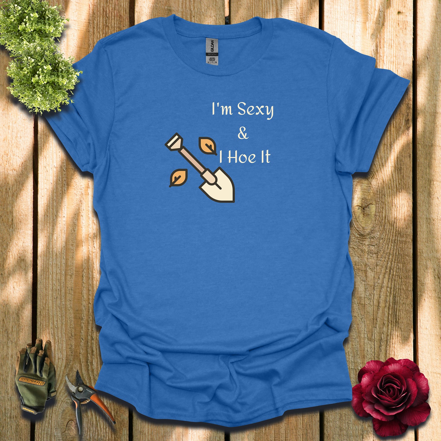 I'm Sexy & I Hoe It T-Shirt