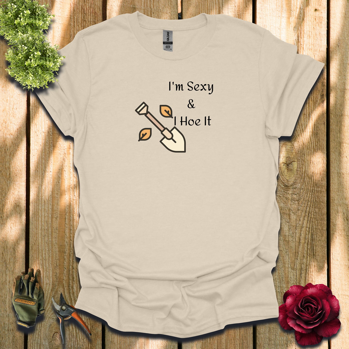 I'm Sexy & I Hoe It T-Shirt